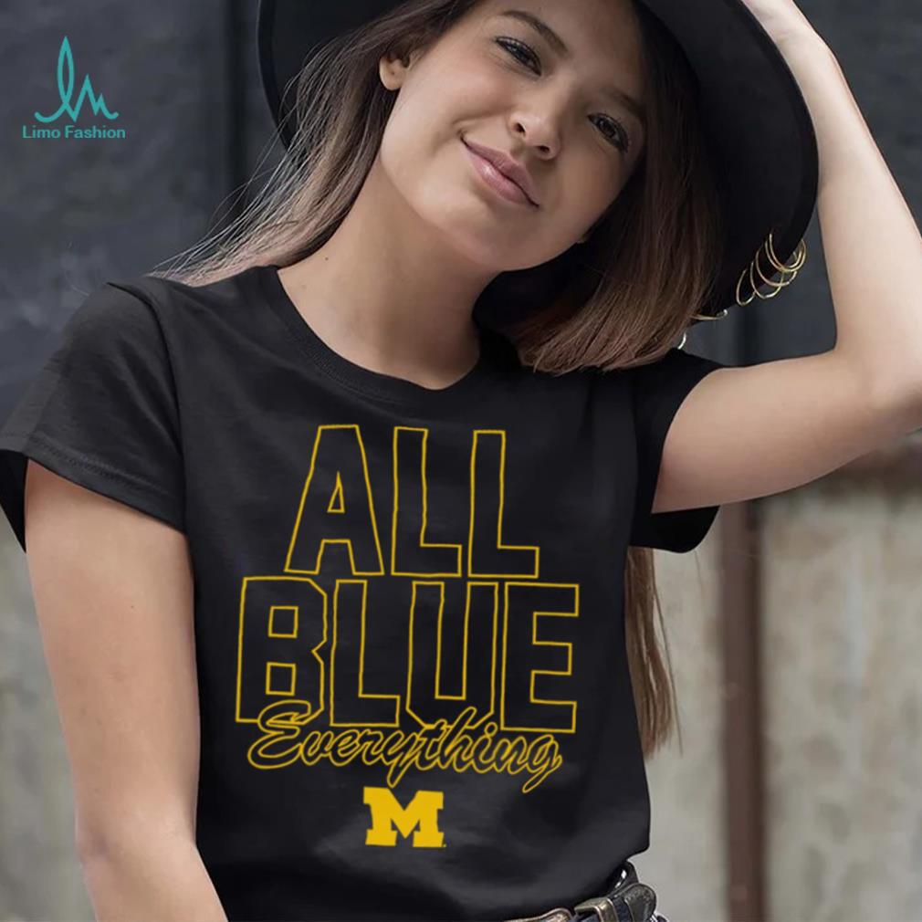 Michigan Wolverines all Blue everything 2022 shirt