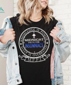 Midnight Facts For Insomniacs knowledge is power sleep is overrated MFFI logo shirt
