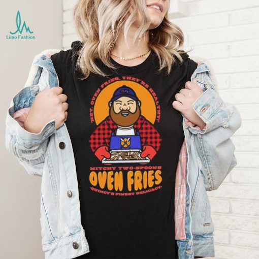 Mike Mitchell’s Oven Fries Doughboy Shirt