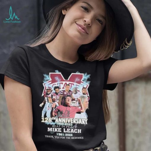 Mississippi State 128th Anniversary 1895 – 2023 Rest In Peace Mike Leach 1961 – 2022 Thank You For The Memories Shirt