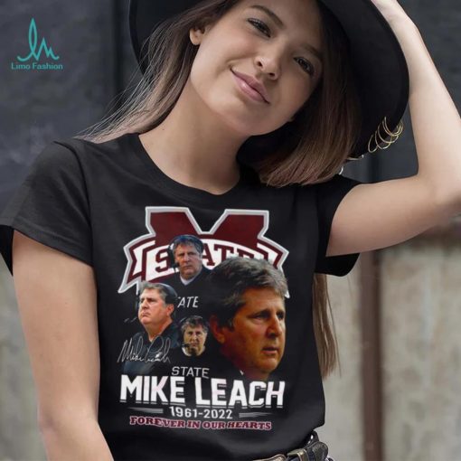 Mississippi State Mike Leach 1961 – 2022 Forever In Our Hearts Thank You For The Memories T Shirt