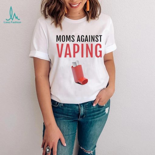 Moms Against Vaping T shirt