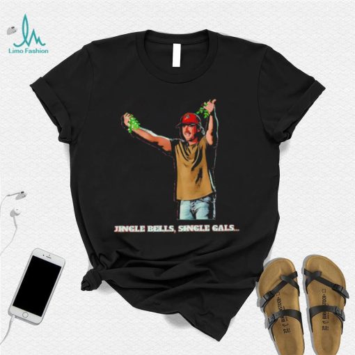 Morgan Wallen Jingle Bells Single Gals funny Christmas shirt