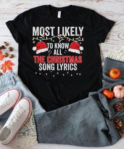 Most Likely To Know All The Christmas Song Lyrics Christmas Lights Shirt