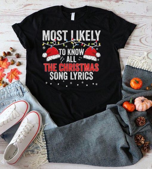 Most Likely To Know All The Christmas Song Lyrics Christmas Lights Shirt