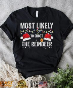 Most Likely To Shoot The Reindeer Christmas Lights Shirt