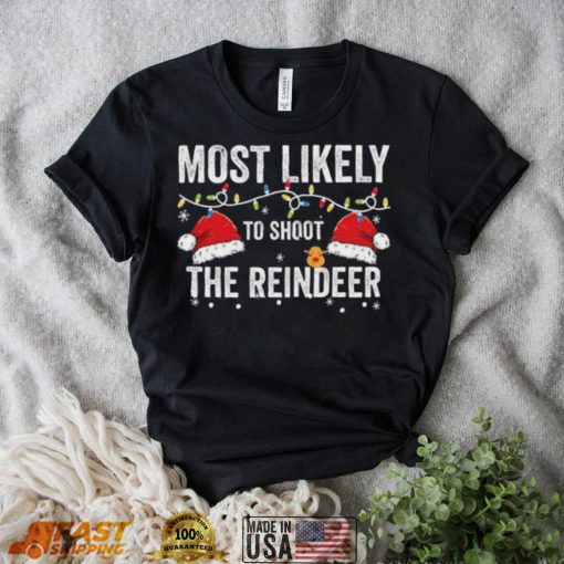 Most Likely To Shoot The Reindeer Christmas Lights Shirt