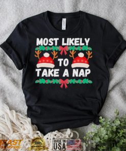 Most likely to take a nap Christmas vacation Shirt