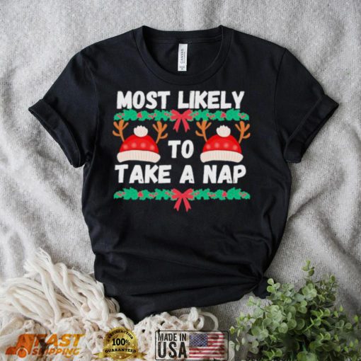 Most likely to take a nap Christmas vacation Shirt