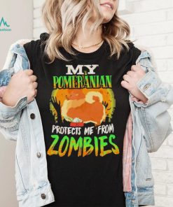 My Pomeranian Protects Me From Zombies Funny Pomeranian Halloween Zombie Eater Shirt