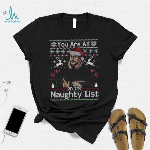 Naughty list john calvin ugly Christmas Tee