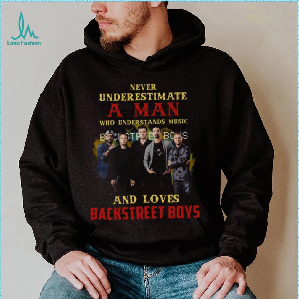 Never Underestimate A Man Who Loves Bsb Backstreet Boys shirt Never Underestimate A Man Who Loves Bsb Backstreet Boys shirt