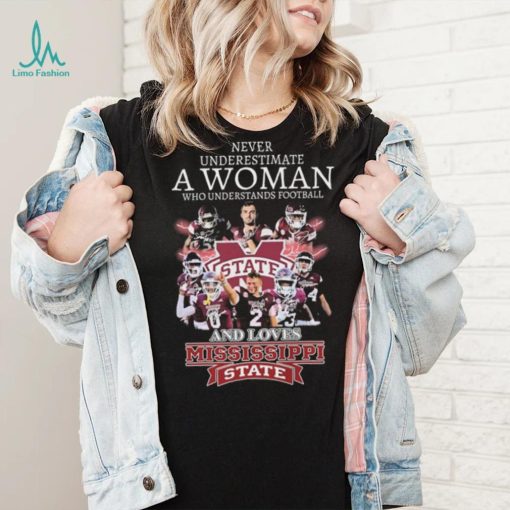Never Underestimate A Woman Who Understands Football And Loves Mississippi State Bulldogs Signatures Shirt