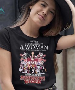 Never Underestimate A Woman Who Understands Football And Loves Mississippi State Bulldogs Signatures Shirt