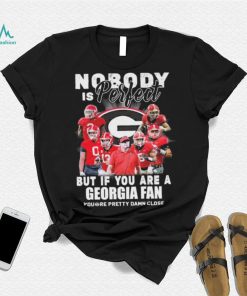 Nobody Is Perfect But If You Are A Georgian Fan Shirt