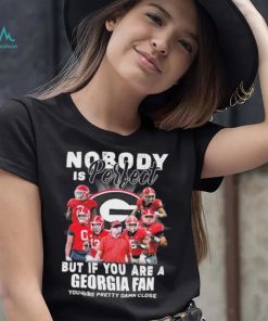 Nobody Is Perfect But If You Are A Georgian Fan Shirt