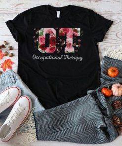 Occupational Therapist Flowers Shirt
