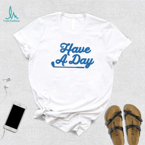 Official Bob Does Sports Have A Day Crew T shirt