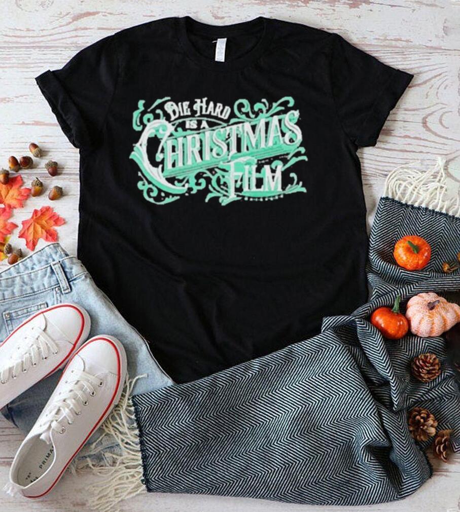Official Die Hard Is A Christmas Film Tee shirt Official Die Hard Is A Christmas Film Tee shirt