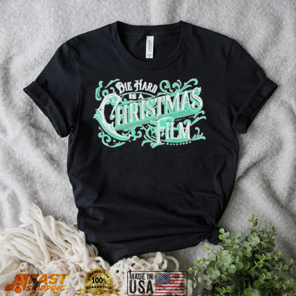 Official Die Hard Is A Christmas Film Tee shirt Official Die Hard Is A Christmas Film Tee shirt