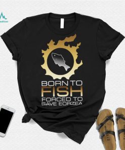 Official Edgy Fsh Essential Born To Fish Forced To Save Eorzea Shirt