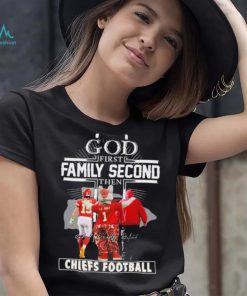 Official God First Family Second Then Chiefs Football Shirt