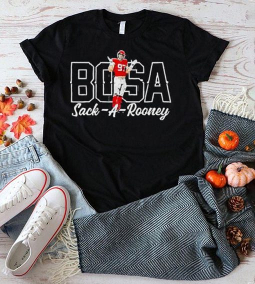 Official Nick Bosa Sack A Rooney shirt