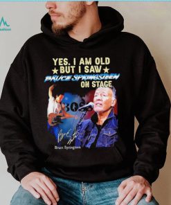 Official Yes I Am Old But I Saw Bruce Springsteen On Stage Signature Bruce Springsteen T shirt