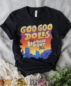 Official goo Goo Dolls Big Night Out Tour shirt