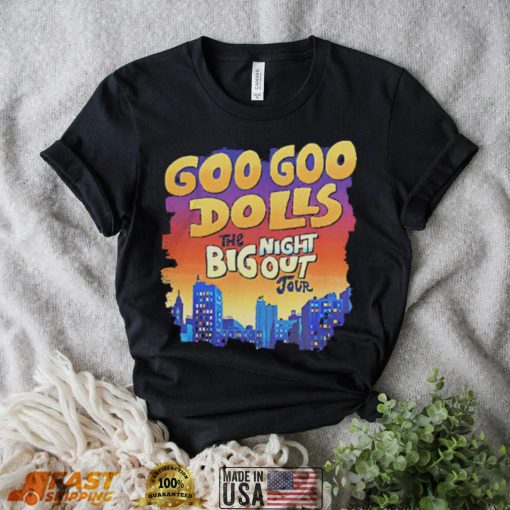 Official goo Goo Dolls Big Night Out Tour shirt