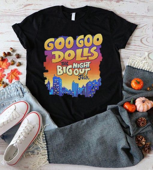 Official goo Goo Dolls Big Night Out Tour shirt