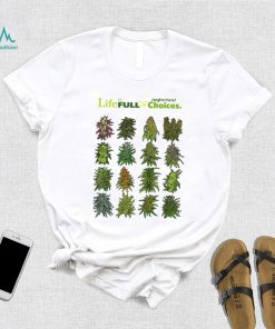 Official life is full of important choices weed cannabis shirt