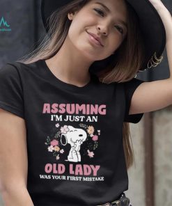 Official snoopy assuming i’m just an old lady was your first mistake american shirt