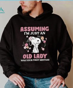 Official snoopy assuming i’m just an old lady was your first mistake american shirt