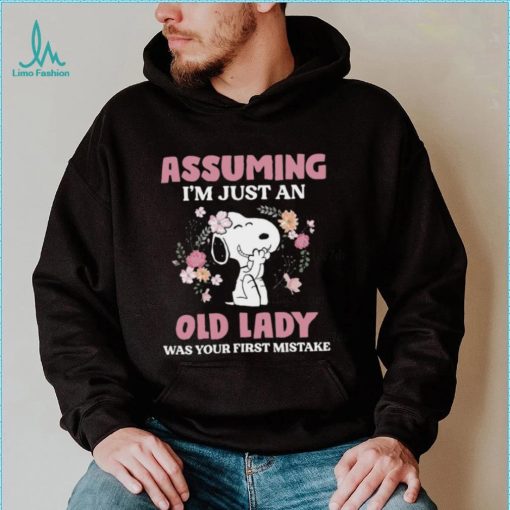 Official snoopy assuming i’m just an old lady was your first mistake american shirt