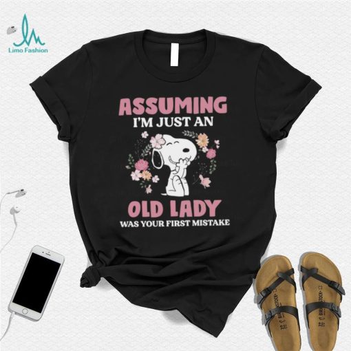 Official snoopy assuming i’m just an old lady was your first mistake american shirt