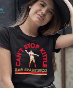 Officially Licensed George Kittle Can’t Stop Kittle San Francisco Shirt