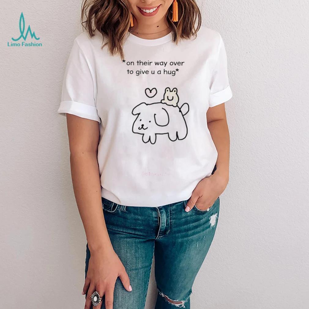 On their way over to give up a hug art shirt On their way over to give up a hug art shirt