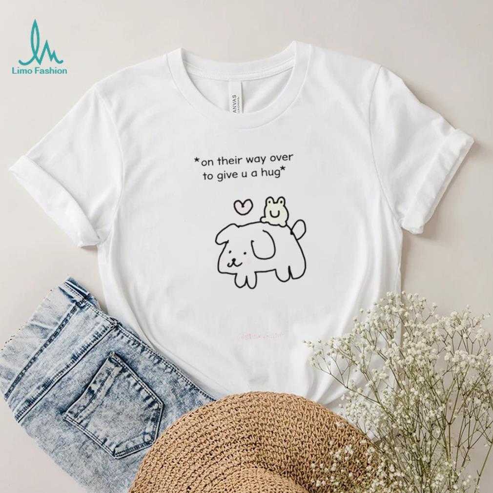 On their way over to give up a hug art shirt On their way over to give up a hug art shirt