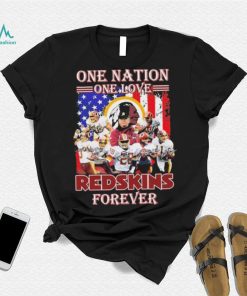 One Nation One Love Redskins Forever Shirt