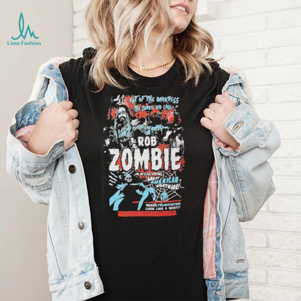 Out of the darkness the zombie did call rob zombie great American nightmare shirt