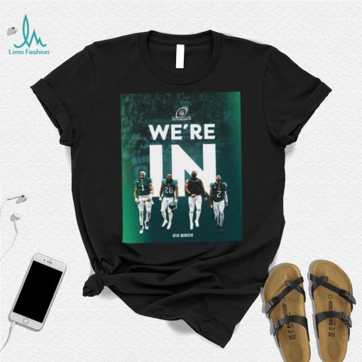 Philadelphia Eagles 2022 NFL Playoffs We’re In Go Birds shirt