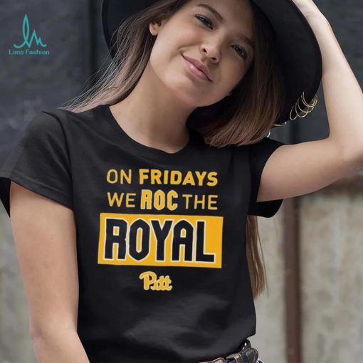 Pitt Panthers Pitt Roc the Royal Friday Shirt