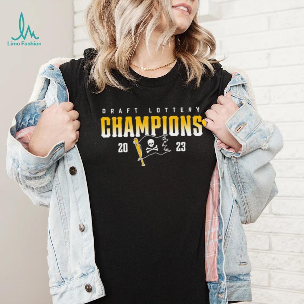 Pittsburgh Pirates Draft Lottery Champions 2023 shirt Pittsburgh Pirates Draft Lottery Champions 2023 shirt