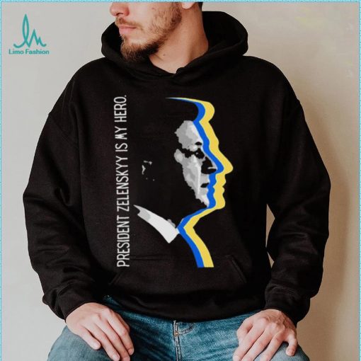 President Zelensky Is My Hero Ukrainian President Zelensky Shirt