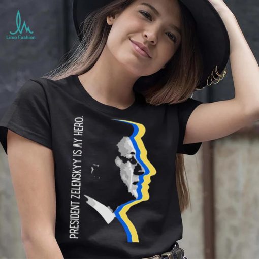 President Zelensky Is My Hero Ukrainian President Zelensky Shirt