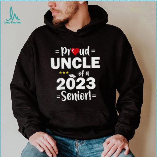 Proud Uncle Of A 2023 Senior Class Of 2023 Shirt