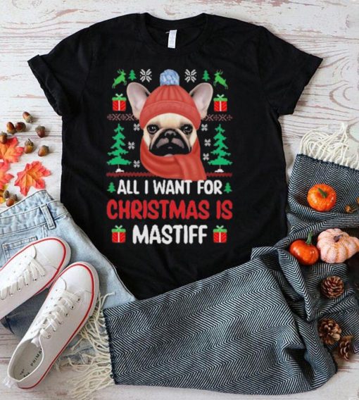 Pug all I want for Christmas is mastiff ugly sweater