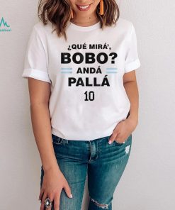 Que Mira´Bobo Argentina 10 shirt