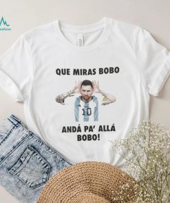 Que miras bobo viral meme que mira bobo anda pa alla shirt